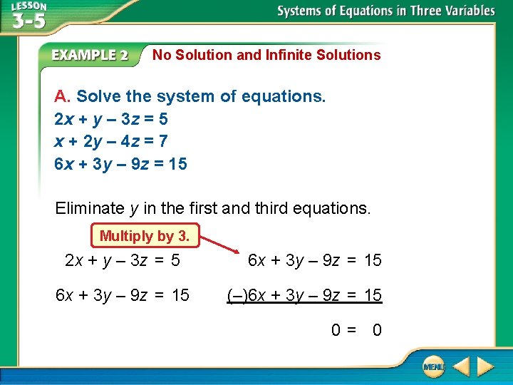 No Solution and Infinite Solutions A. Solve the system of equations. 2 x +