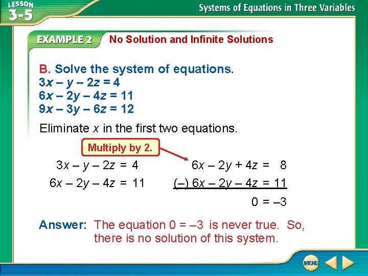 No Solution and Infinite Solutions B. Solve the system of equations. 3 x –