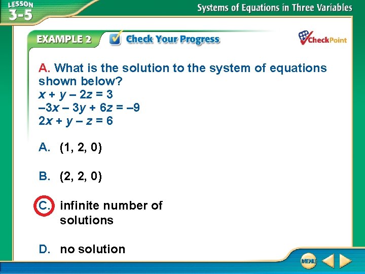 A. What is the solution to the system of equations shown below? x +