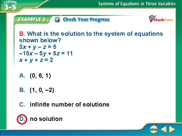 B. What is the solution to the system of equations shown below? 3 x