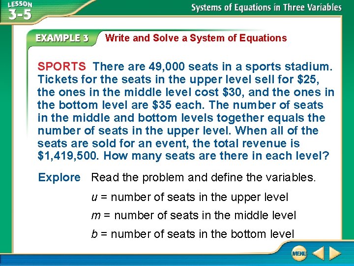 Write and Solve a System of Equations SPORTS There are 49, 000 seats in