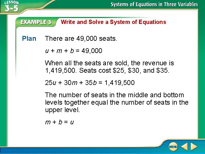 Write and Solve a System of Equations Plan There are 49, 000 seats. u