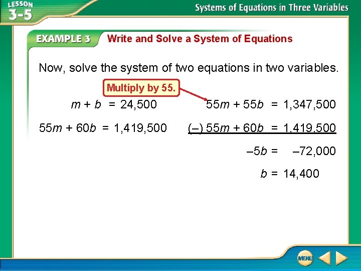 Write and Solve a System of Equations Now, solve the system of two equations