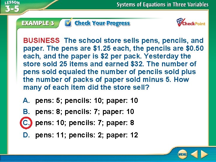 BUSINESS The school store sells pens, pencils, and paper. The pens are $1. 25