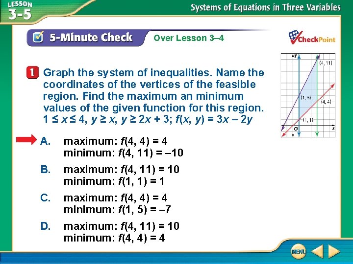 Over Lesson 3– 4 Graph the system of inequalities. Name the coordinates of the