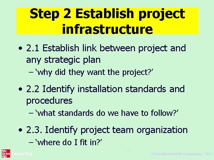 Step 2 Establish project infrastructure • 2. 1 Establish link between project and any