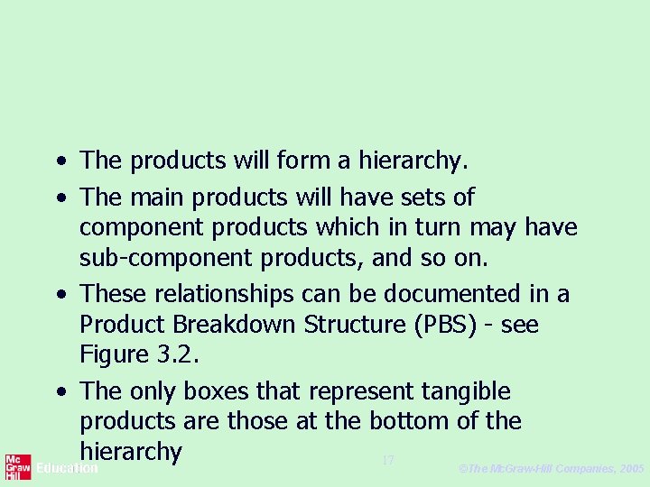  • The products will form a hierarchy. • The main products will have