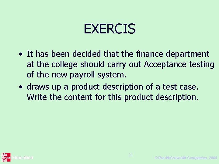 EXERCIS • It has been decided that the finance department at the college should