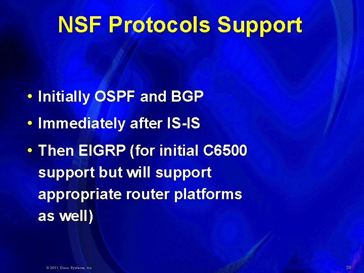 NSF Protocols Support • Initially OSPF and BGP • Immediately after IS-IS • Then