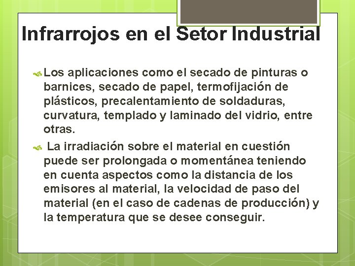 Infrarrojos en el Setor Industrial Los aplicaciones como el secado de pinturas o barnices,