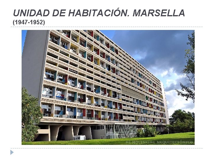 UNIDAD DE HABITACIÓN. MARSELLA (1947 -1952) 