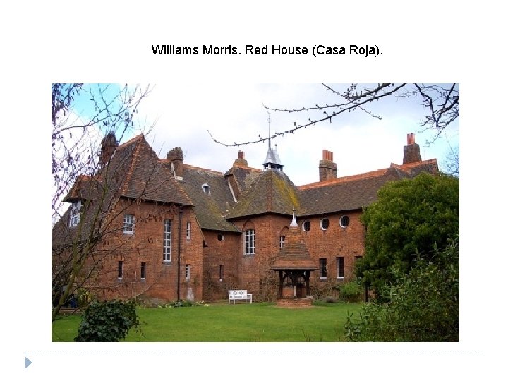 Williams Morris. Red House (Casa Roja). 