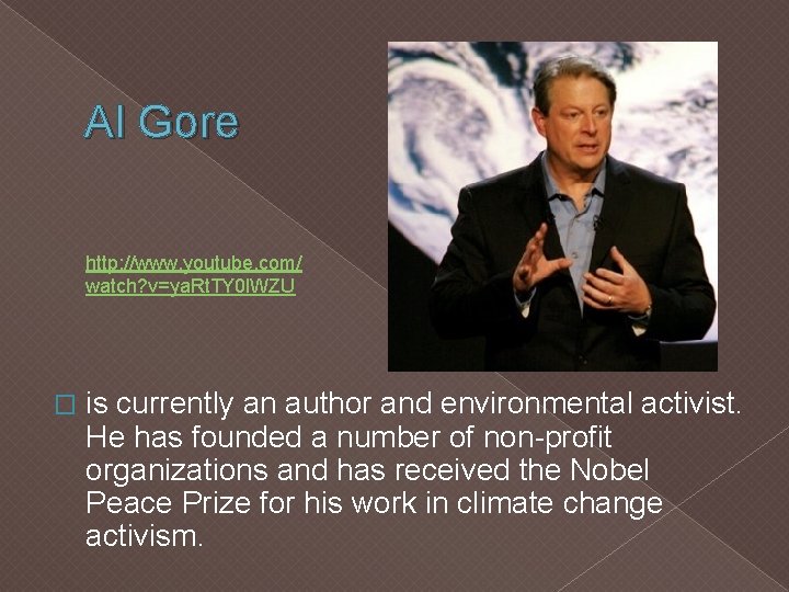 Al Gore http: //www. youtube. com/ watch? v=ya. Rt. TY 0 l. WZU �