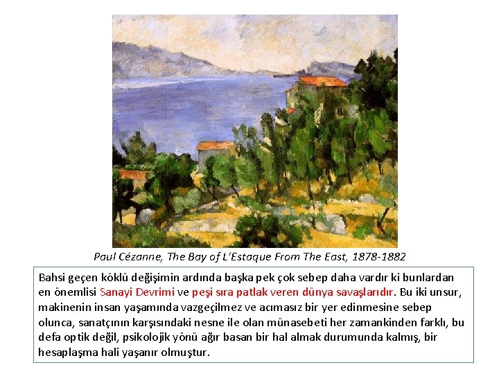 Paul Cézanne, The Bay of L’Estaque From The East, 1878 -1882 Bahsi geçen köklü