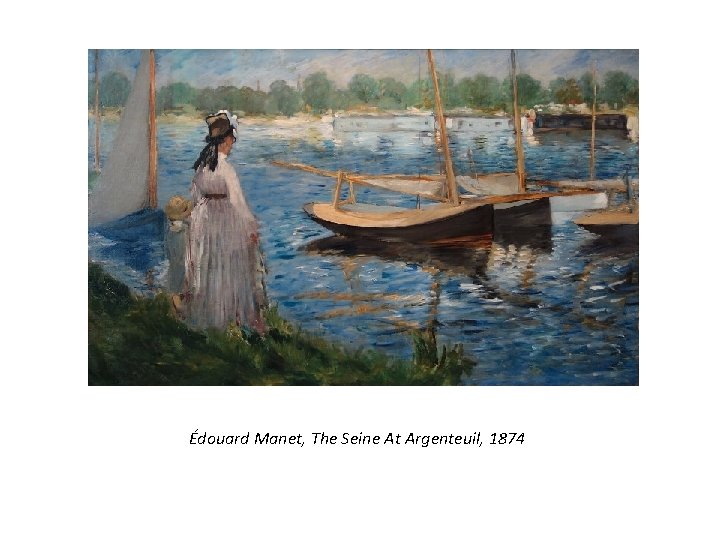 Édouard Manet, The Seine At Argenteuil, 1874 