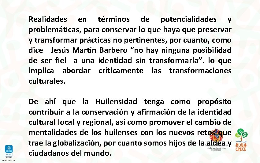 Realidades en términos de potencialidades y problemáticas, para conservar lo que haya que preservar