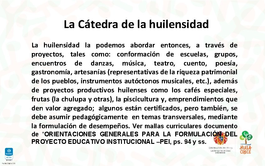La Cátedra de la huilensidad La huilensidad la podemos abordar entonces, a través La Cátedra de la huilensidad La huilensidad la podemos abordar entonces, a través