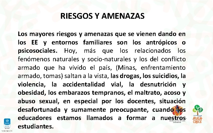 RIESGOS Y AMENAZAS Los mayores riesgos y amenazas que se vienen dando en los RIESGOS Y AMENAZAS Los mayores riesgos y amenazas que se vienen dando en los