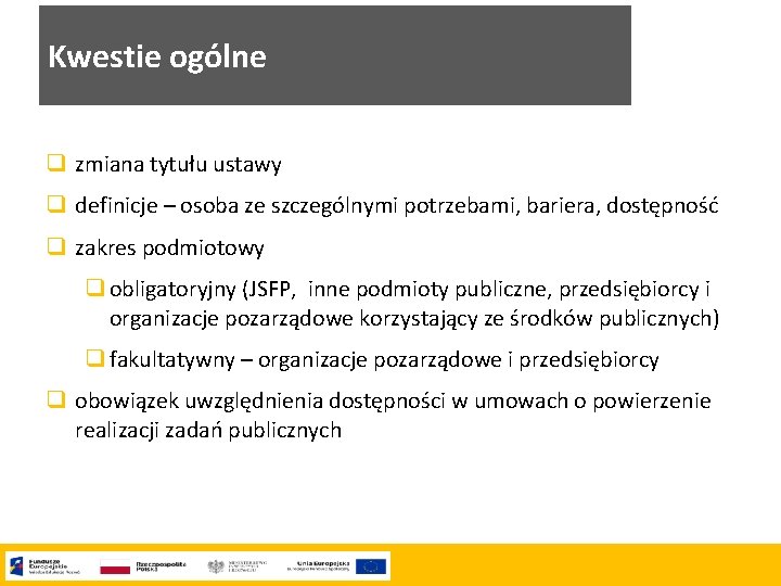 Kwestie ogólne q zmiana tytułu ustawy q definicje – osoba ze szczególnymi potrzebami, bariera,