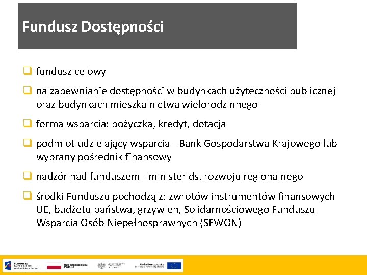 Fundusz Dostępności q fundusz celowy q na zapewnianie dostępności w budynkach użyteczności publicznej oraz