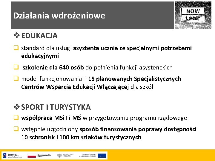 Działania wdrożeniowe v EDUKACJA q standard dla usługi asystenta ucznia ze specjalnymi potrzebami edukacyjnymi