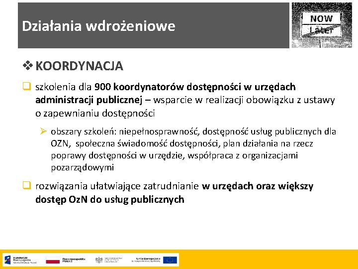 Działania wdrożeniowe v KOORDYNACJA q szkolenia dla 900 koordynatorów dostępności w urzędach administracji publicznej