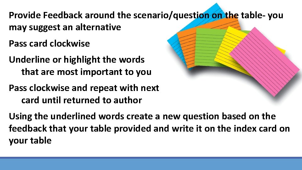 Provide Feedback around the scenario/question on the table- you may suggest an alternative Pass