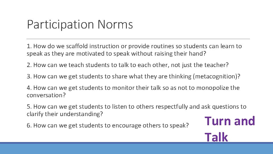 Participation Norms 1. How do we scaffold instruction or provide routines so students can