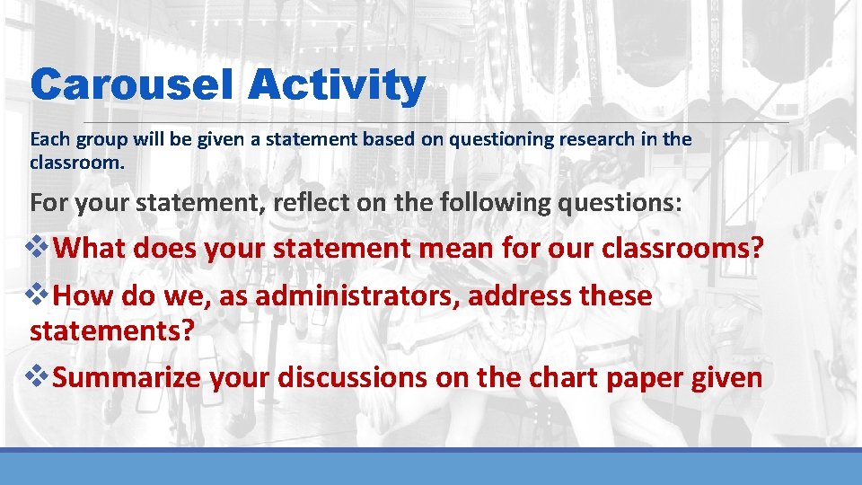 Carousel Activity Each group will be given a statement based on questioning research in