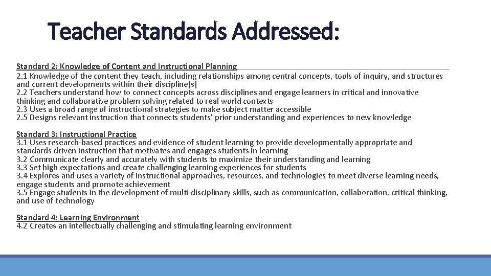 Teacher Standards Addressed: Standard 2: Knowledge of Content and Instructional Planning 2. 1 Knowledge