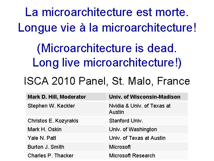 La microarchitecture est morte. Longue vie à la microarchitecture! (Microarchitecture is dead. Long live