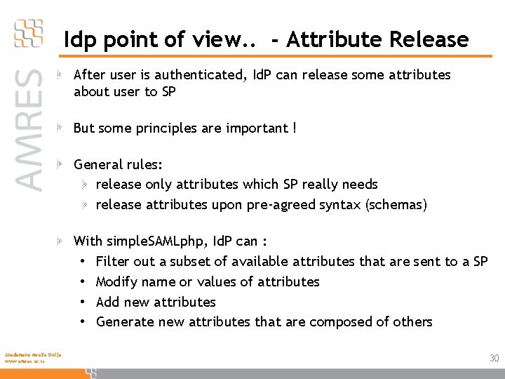 Idp point of view. . - Attribute Release After user is authenticated, Id. P