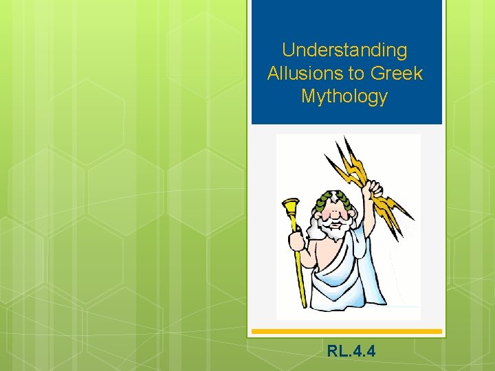 Understanding Allusions to Greek Mythology RL. 4. 4 