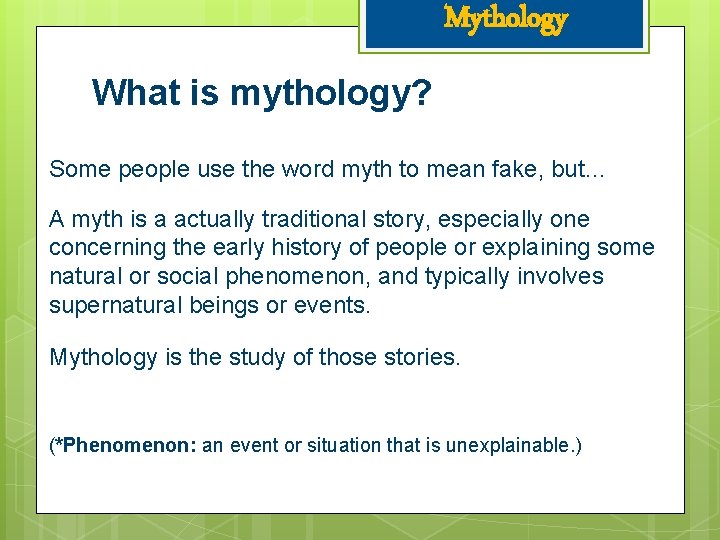 Mythology What is mythology? Some people use the word myth to mean fake, but…