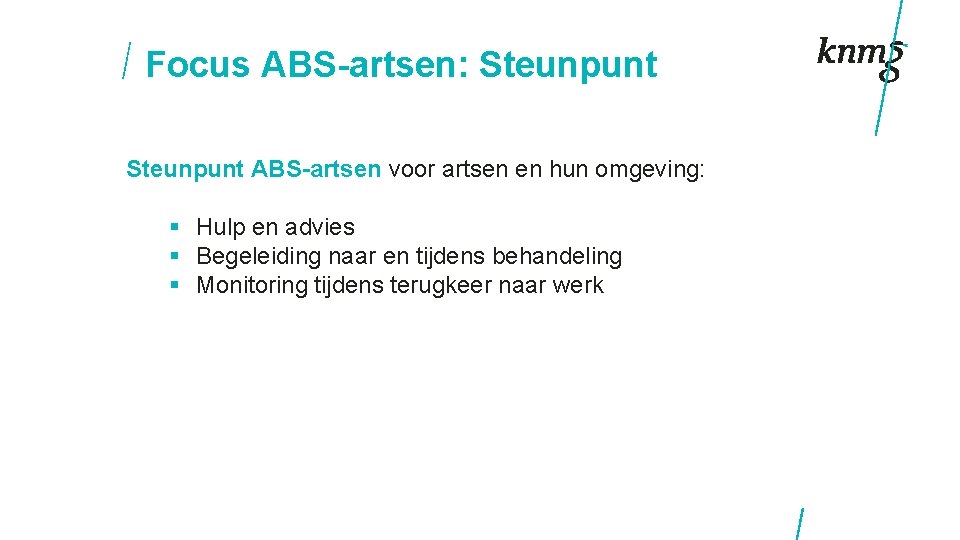 Focus ABS-artsen: Steunpunt ABS-artsen voor artsen en hun omgeving: § Hulp en advies §