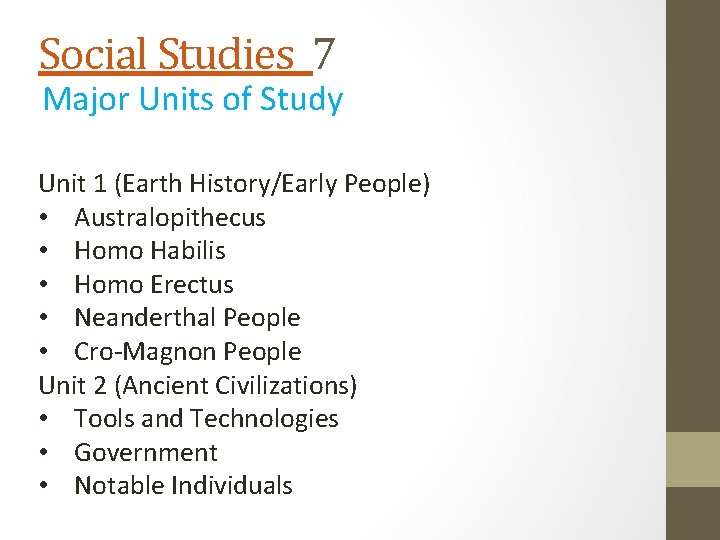 Social Studies 7 Major Units of Study Unit 1 (Earth History/Early People) • Australopithecus