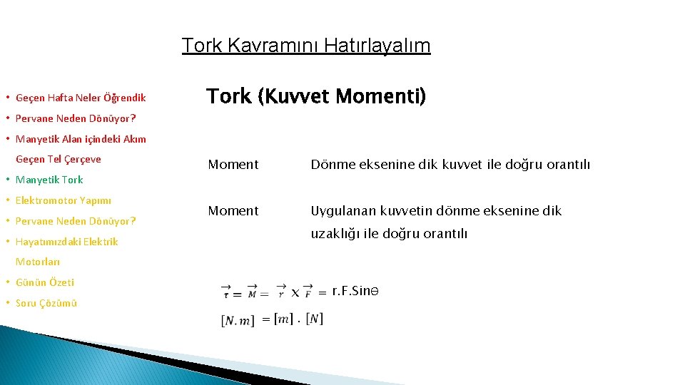 Tork Kavramını Hatırlayalım • Geçen Hafta Neler Öğrendik • Pervane Neden Dönüyor? Tork (Kuvvet