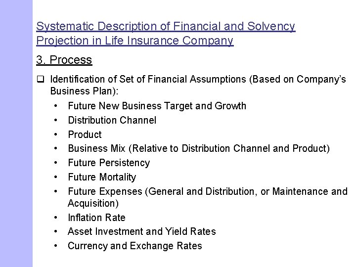 Systematic Description of Financial and Solvency Projection in Life Insurance Company 3. Process q
