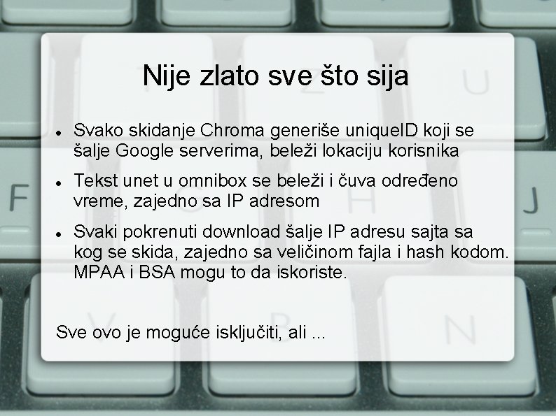 Nije zlato sve što sija Svako skidanje Chroma generiše unique. ID koji se šalje