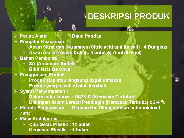 DESKRIPSI PRODUK Ø Perisa Alami : Daun Pandan Ø Pengatur Keasaman : • Asam