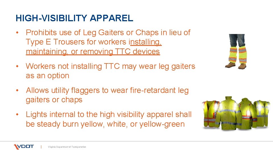 HIGH-VISIBILITY APPAREL • Prohibits use of Leg Gaiters or Chaps in lieu of Type