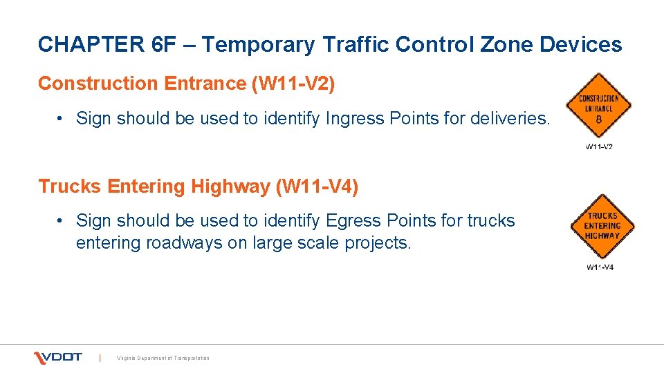 CHAPTER 6 F – Temporary Traffic Control Zone Devices Construction Entrance (W 11 -V