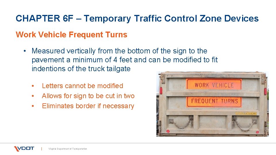 CHAPTER 6 F – Temporary Traffic Control Zone Devices Work Vehicle Frequent Turns •