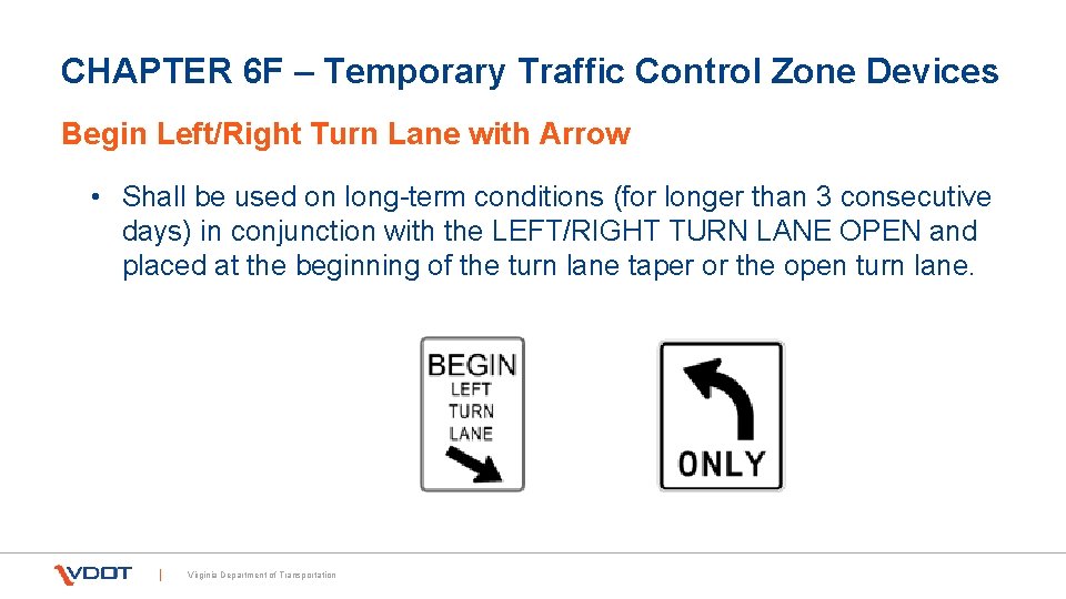 CHAPTER 6 F – Temporary Traffic Control Zone Devices Begin Left/Right Turn Lane with