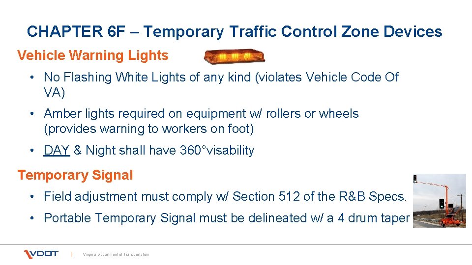 CHAPTER 6 F – Temporary Traffic Control Zone Devices Vehicle Warning Lights • No