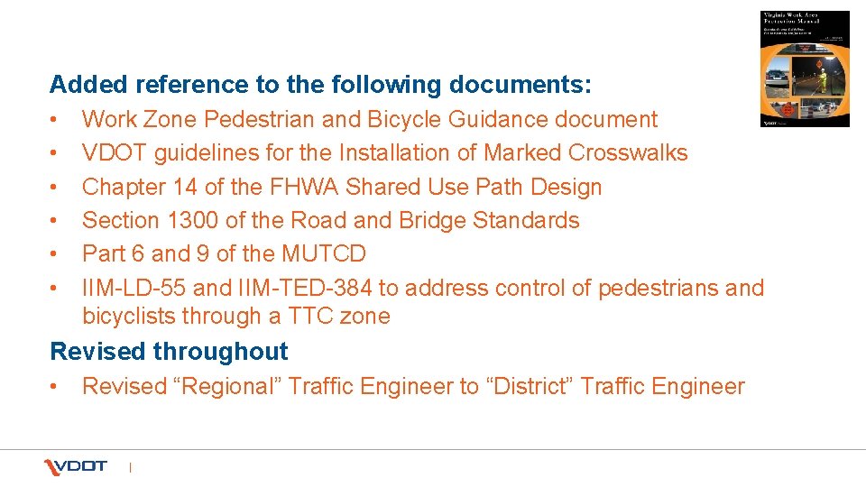 Added reference to the following documents: • • • Work Zone Pedestrian and Bicycle