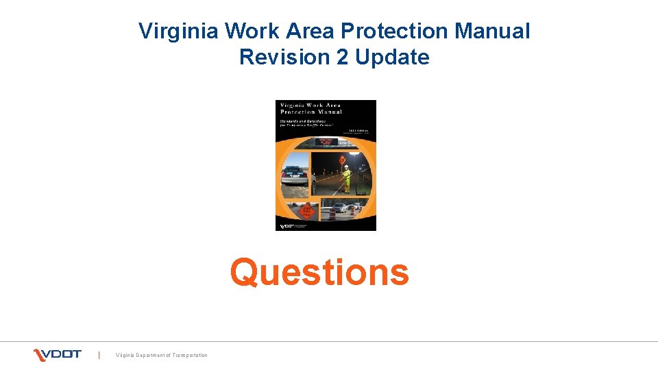 Virginia Work Area Protection Manual Revision 2 Update Questions Virginia Department of Transportation 