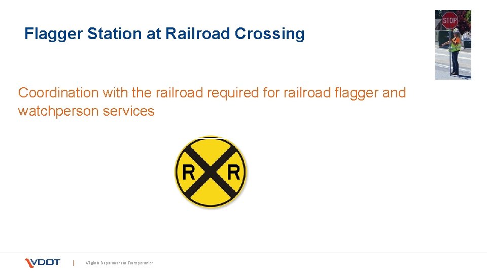 Flagger Station at Railroad Crossing Coordination with the railroad required for railroad flagger and