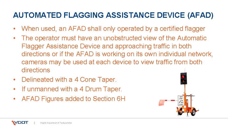 AUTOMATED FLAGGING ASSISTANCE DEVICE (AFAD) • When used, an AFAD shall only operated by