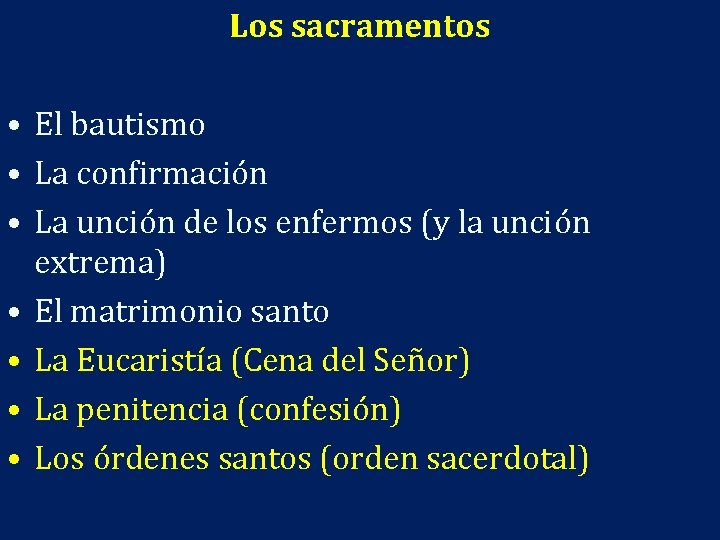 Los sacramentos • El bautismo • La confirmación • La unción de los enfermos